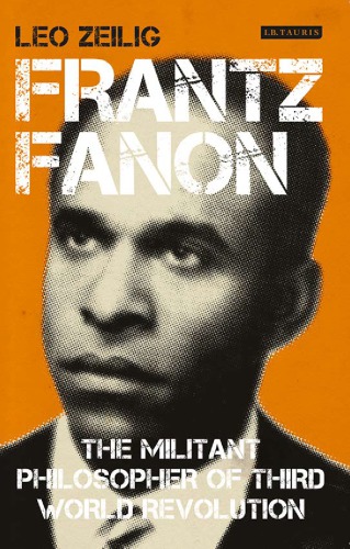 Frantz Fanon : the militant philosopher of Third World revolution