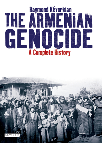 The Armenian genocide : a complete history