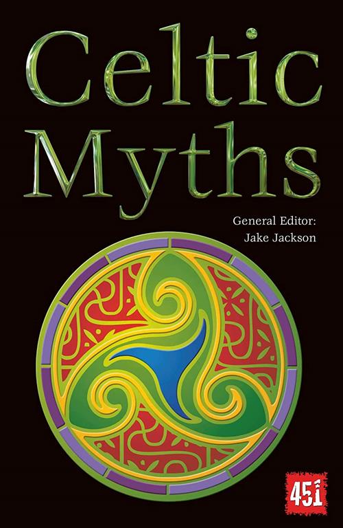 Celtic Myths (The World's Greatest Myths and Legends)