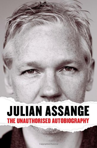 Julian Assange - The Unauthorised Autobiography