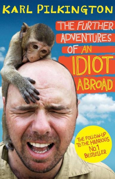 The Further Adventures of an Idiot Abroad