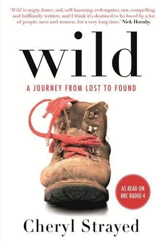 Wild: A Journey from Lost to Found