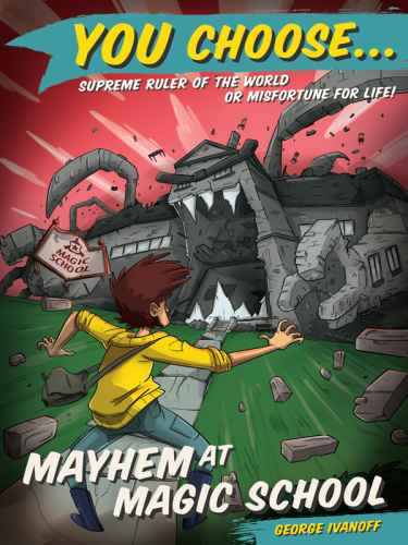 Mayhem at Magic School : You Choose Series, Book 2