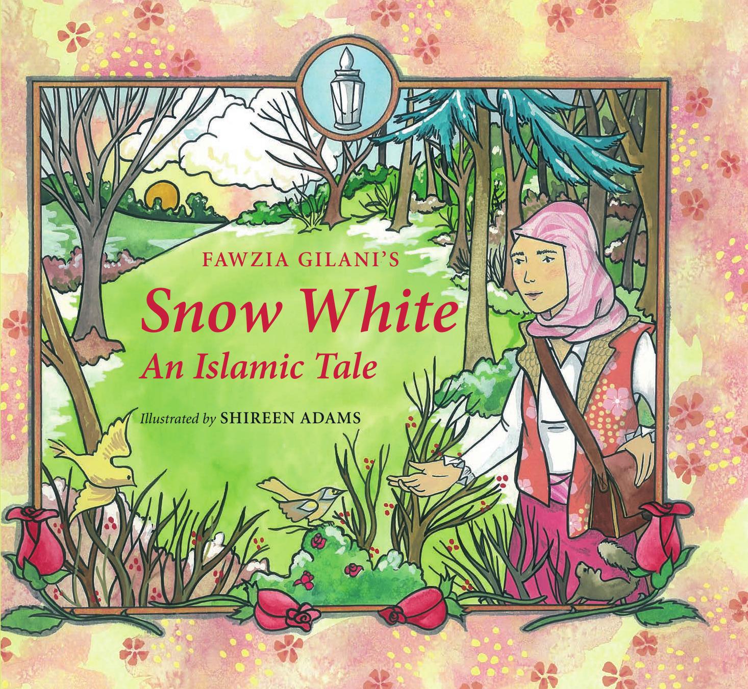 Snow White: An Islamic Tale (Islamic Fairy Tales)