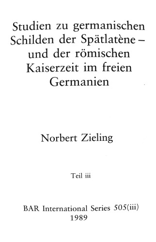 Studien Zu Germanischen Schilden Der Spätlatène  Und Der Römischen Kaiserzeit Im Freien Germanien