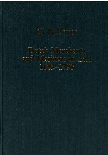 Dutch Merchants and Mariners in Asia, 1602-1795