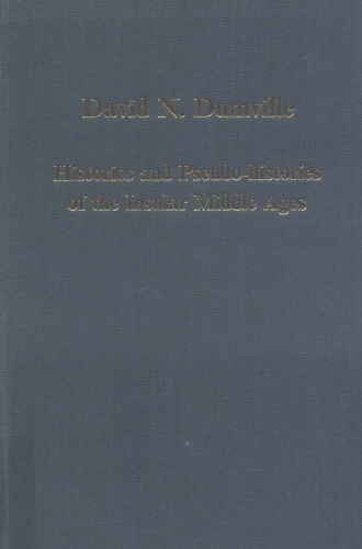 Histories and Pseudo Histories of the Insular Middle Ages