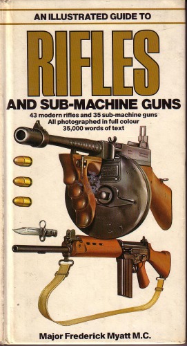 An Illustrated Guide To Rifles And Sub Machine Guns