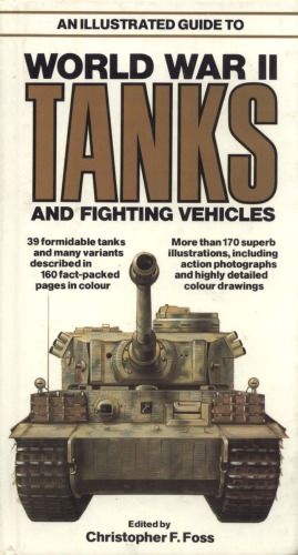 An Illustrated Guide To World War Two Tanks And Fighting Vehicles