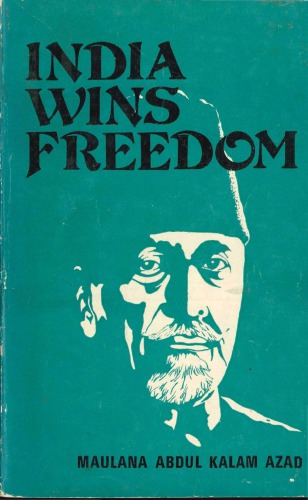 India wins freedom : an autobiographical narrative