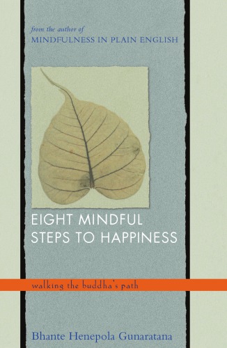 Eight Mindful Steps to Happiness: Walking the Buddha's Path (Meditation in Plain English)