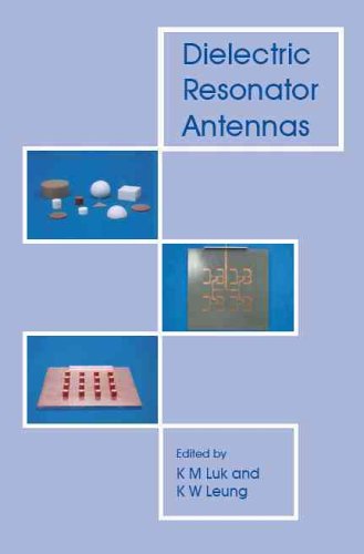 Dielectric Resonator Antennas (Antennas Series) (Antennas)