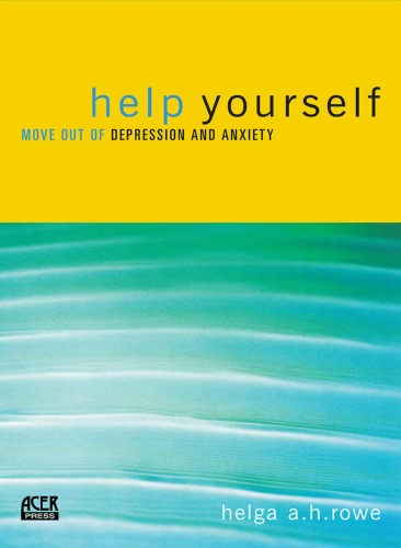 Help Yourself Move Out of Depression and Anxiety