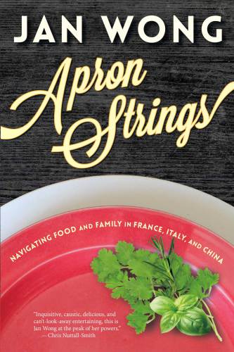 Apron strings : navigating food and family in France, Italy, and China