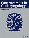 Controversies in Otolaryngology