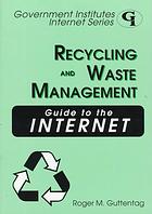 Recycling and Waste Management Guide to the Internet