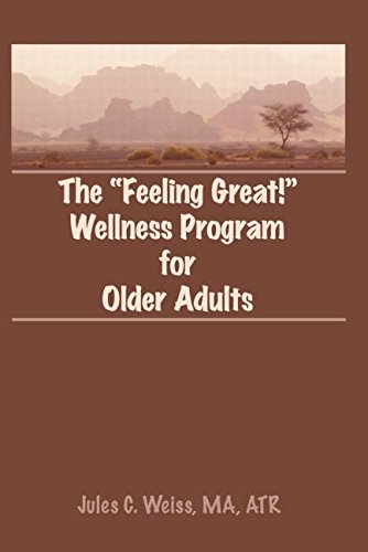 The Feeling Great! Wellness Program for Older Adults (Activities, Adaptation and Aging Series 