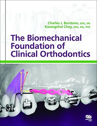 The Biomechanical Foundation of Clinical Orthodontics