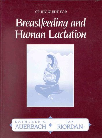 Study Guide for Breastfeeding and Human Lactation