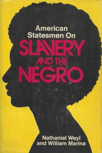 American Statesmen on Slavery and the Negro