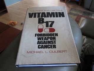 Vitamin B-17 Forbidden Weapon Against Cancer