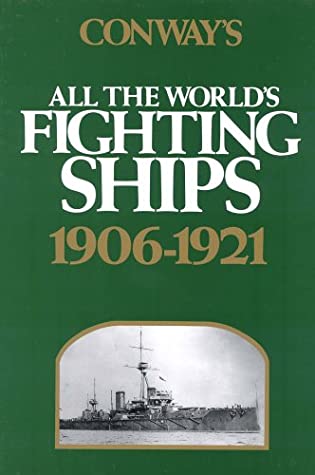 Conway's All the World's Fighting Ships, 1906-1921