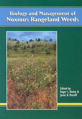 Biology and Management of Noxious Rangeland Weeds