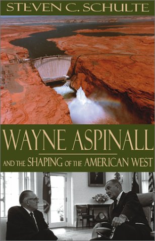 Wayne Aspinall and the shaping of the American West