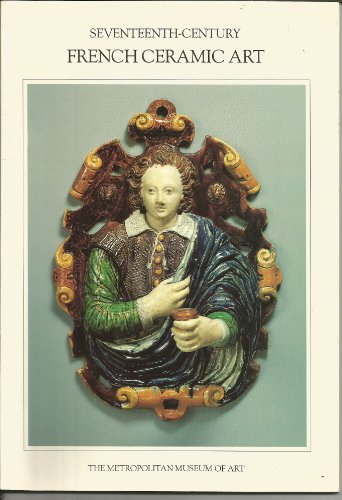 Seventeenth Century French Ceramic Art