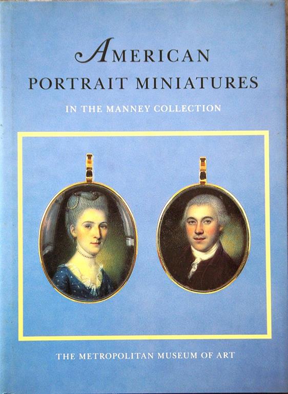 American portrait miniatures in the Manney collection