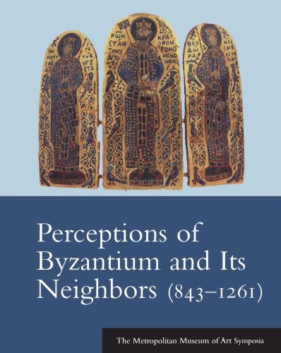 Perceptions Of Byzantium And Its Neighbors