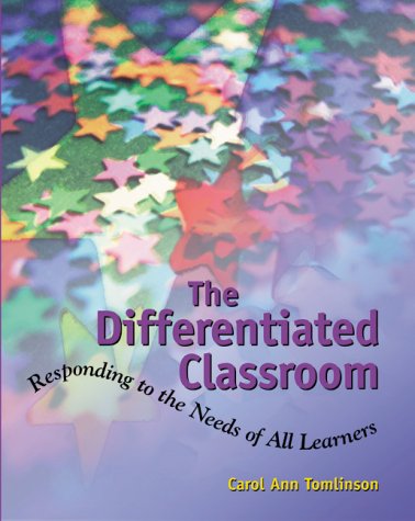 The differentiated classroom : responding to the needs of all learners