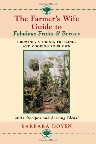 The Farmer's Wife Guide To Fabulous Fruits And Berries