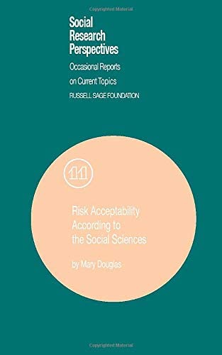 Risk Acceptability According to the Social Sciences (Volume 11) (Social Research Perspectives)