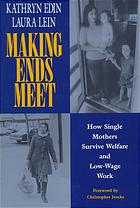 Making Ends Meet: How Single Mothers Survive Welfare and Low-Wage Work (European Studies)