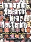 Immigration Research for a New Century