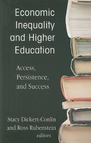 Economic Inequality and Higher Education: Access, Persistence, and Success