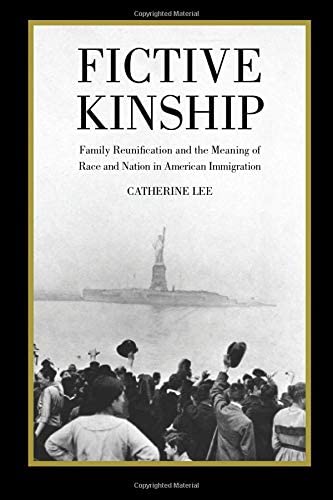 Fictive Kinship: Family Reunification and the Meaning of Race and Nation in American Immigration