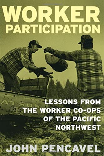 Worker Participation: Lessons from Worker Co-ops of the Pacific Northwest