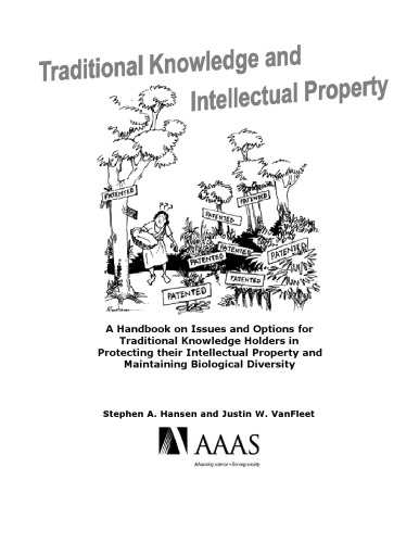 Traditional knowledge and intellectual property : a handbook on issues and options for traditional knowledge holders in protecting their intellectual property and maintaining biological diversity