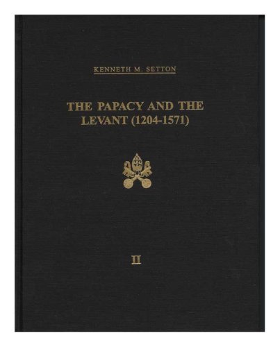 The Papacy and the Levant, 1204-1571 Vol. 2