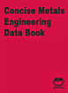 Concise Metals Engineering Data Book