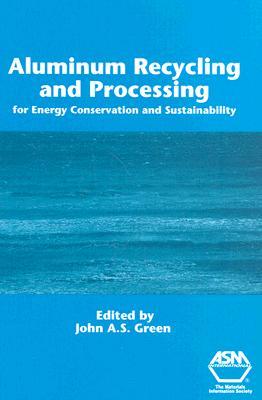 Aluminum Recycling and Processing for Energy Conservation and Sustainability