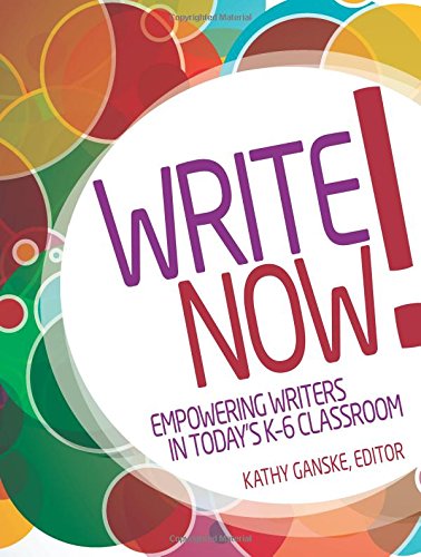 Write now! : empowering writers in today's K-6 classroom