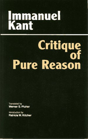 Critique of Pure Reason: Unified Edition (with all variants from the 1781 and 1787 editions) (Hackett Classics)