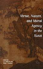 Virtue, Nature, and Moral Agency in the Xunzi