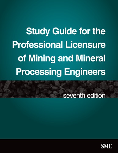 Study Guide for the Professional Licensure of Mining and Mineral Processing Engineers, Seventh Edition