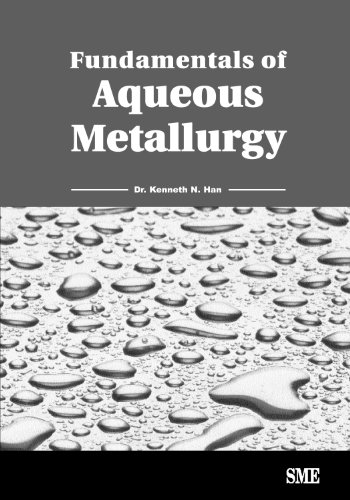 Fundamentals of Aqueous Metallurgy.