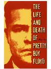 The Life and Death of Pretty Boy Floyd