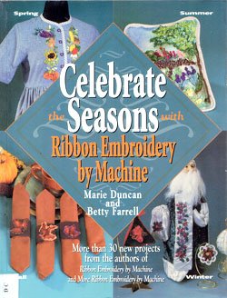 Celebrate the Seasons with Ribbon Embroidery by Machine